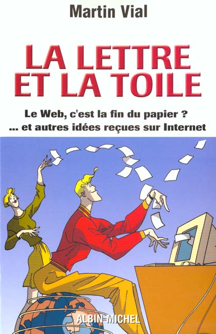 La lettre et la toile ; tout ce que vous devez savoir sur internet