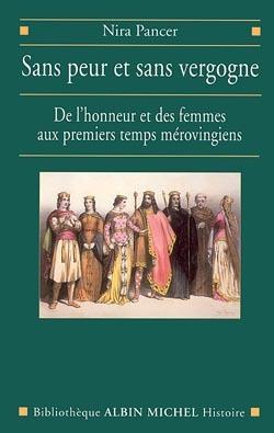 Sans peur et sans vergogne ; de l'honneur et des femmes aux premiers temps merovingiens