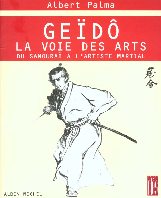 Geido la voie des arts ; du samourai a l'artiste martial