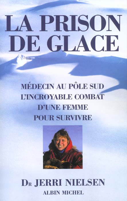 La prison de glace ; l'incroyable combat d'une femme medecin pour vaincre son cancer