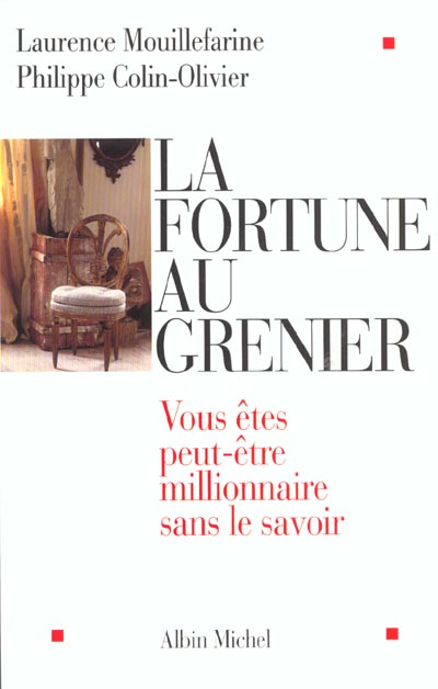 La fortune au grenier ; vous etes peut-etre millionnaire sans le savoir
