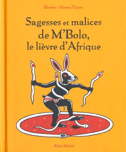 Sagesses et malices de M'Bolo, le lièvre d'Afrique