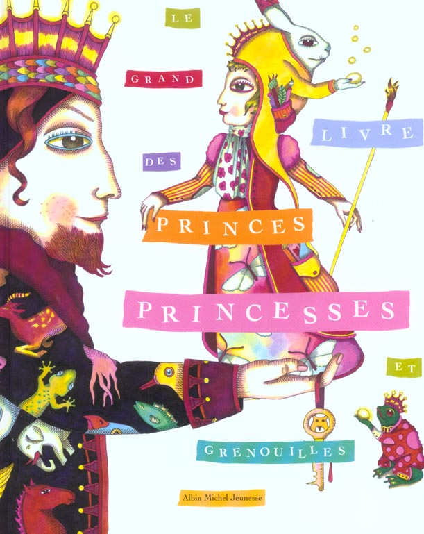 Le grand livre des princes, princesses et grenouilles