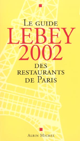 Le guide Lebey des restaurants de Paris (édition 2002)