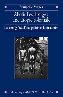 Abolir l'esclavage : une utopie coloniale