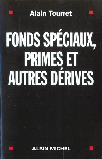 Fonds speciaux primes et autres derives ; l'enquete d'un depute dur l'etat secret