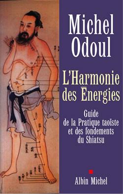 L'Harmonie des Énergies : Guide de la Pratique taoïste et des fondements du Shiatsu