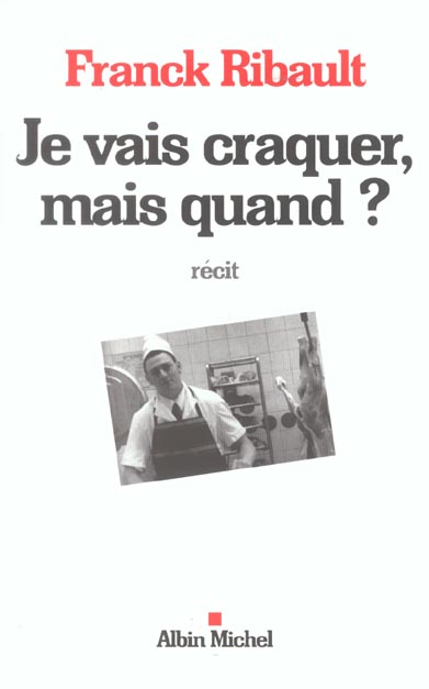 Je vais craquer mais quand