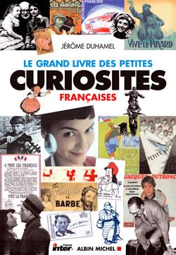 Le Grand Livre des petites curiosités françaises