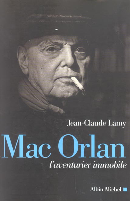 Mac Orlan ; l'aventurier immobile