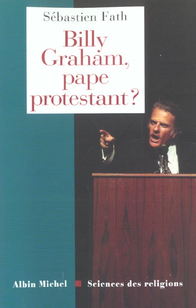 Billy graham ; pape protestant