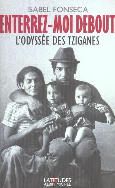 Enterrez-moi debout : L'odyssée des tziganes