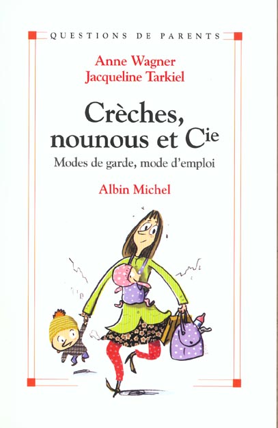 Creches, nounous et cie ; modes de garde mode d'emploi