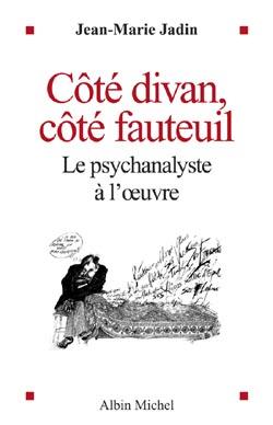 Cote divan, cote fauteuil - le psychanalyste a l'oeuvre