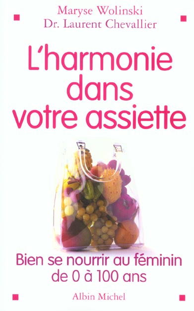 L'harmonie dans son assiette ; bien se nourrir au feminin de 0 a 100 ans