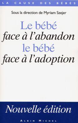 Le bébé face à l'abandon, le bébé face à l'adoption (édition 2003)