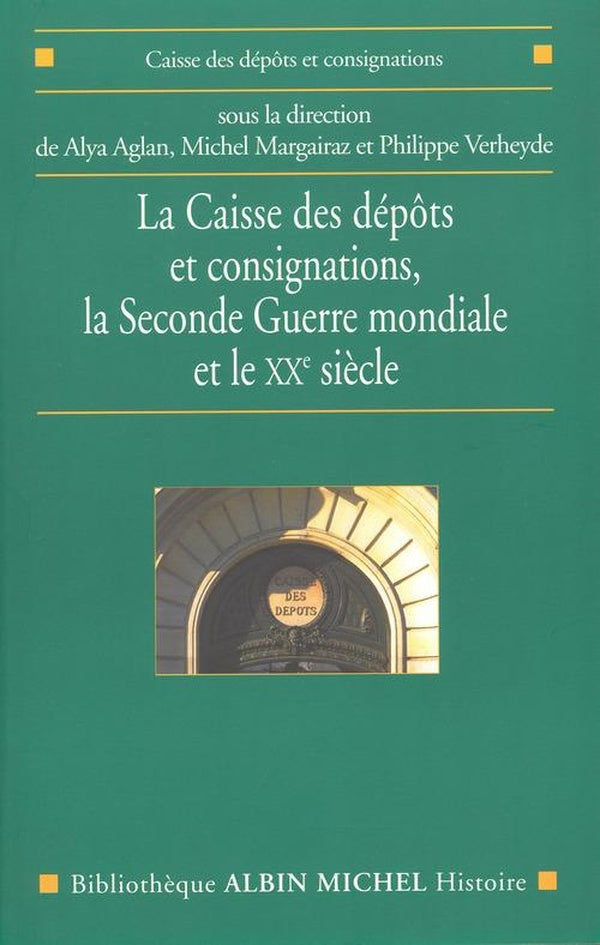 La caisse des dépôts et consignations, la seconde guerre mondiale et le XXe siècle