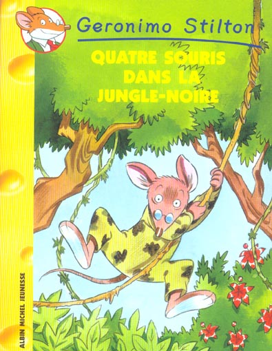 Geronimo Stilton Tome 9 : quatre souris dans la jungle-noire