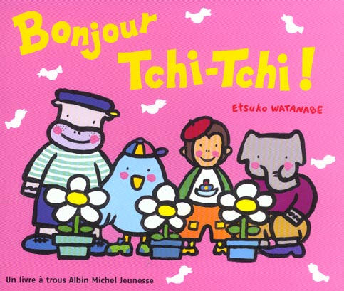 Bonjour tchi-tchi !