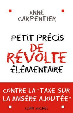 Petit Précis de révolte élémentaire : contre la taxe sur la misère ajoutée