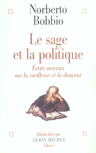 Le Sage et la politique : Écrits moraux sur la vieillesse et la douceur