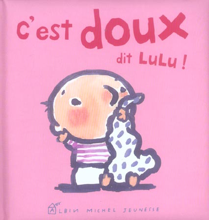 Les p'tits Lulu : c'est doux dit Lulu !
