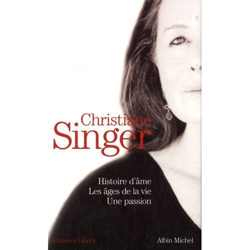 Histoire d'âme ; les âges de la vie ; une passion
