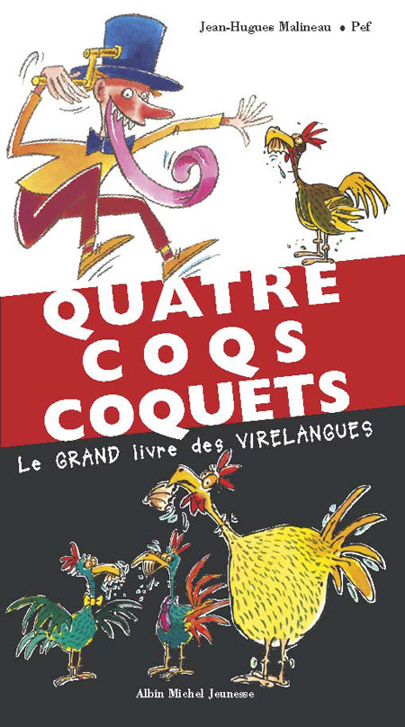 Quatre coqs coquets - le grand livre des virelangues