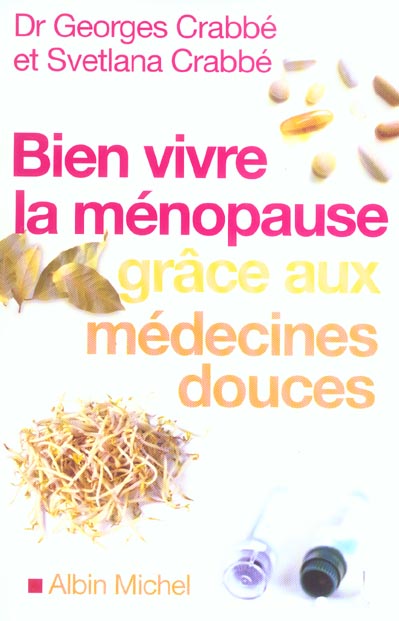 Bien vivre la menopause  grace aux medecines douces