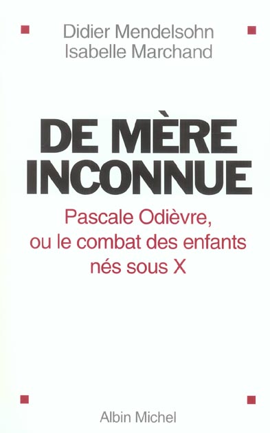 De mere inconnue ; pascale odievre ou le combat des enfants nes sous x