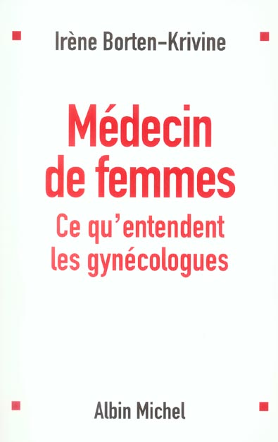 Medecin de femmes ; ce qu'entendent les gynecologues