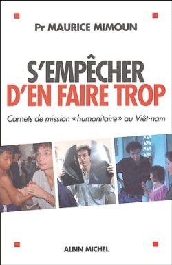 S'empêcher d'en faire trop : Carnets de mission « humanitaire » au Viêt-nam