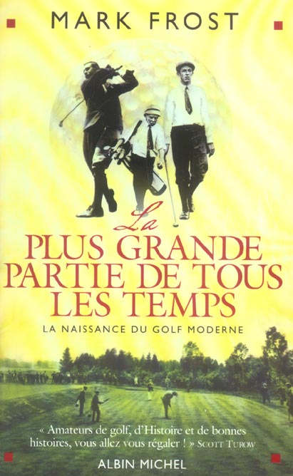 La plus grande partie de tous les temps - la naissance du golf moderne