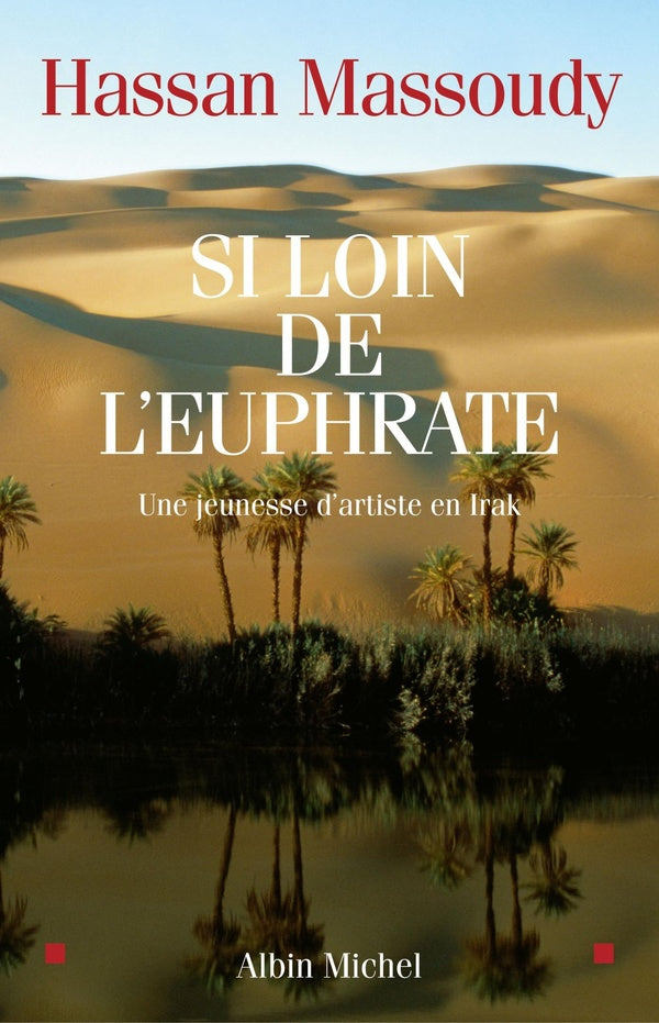 Si loin de l'Euphrate ; une jeunesse d'artiste en Irak