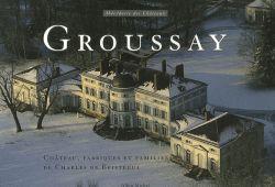 Groussay ; château, fabriques et familiers de Charles de Beistegui