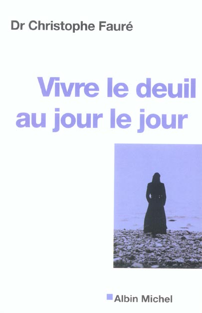 Vivre le deuil au jour le jour (édition 2004)