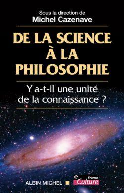 De la science à la philosophie ; y-a-t-il une unité de la connaissance ?