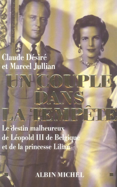 Un couple dans la tempête : Le destin malheureux de LéopoldIII de Belgique et de la princesse Lilian
