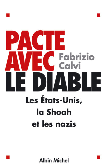 Pacte avec le diable : Les États-Unis, la Shoah et les nazis