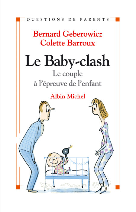 Le baby-clash ; le couple à l'épreuve de l'enfant
