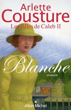 Blanche : Les Filles de Caleb - tome 2