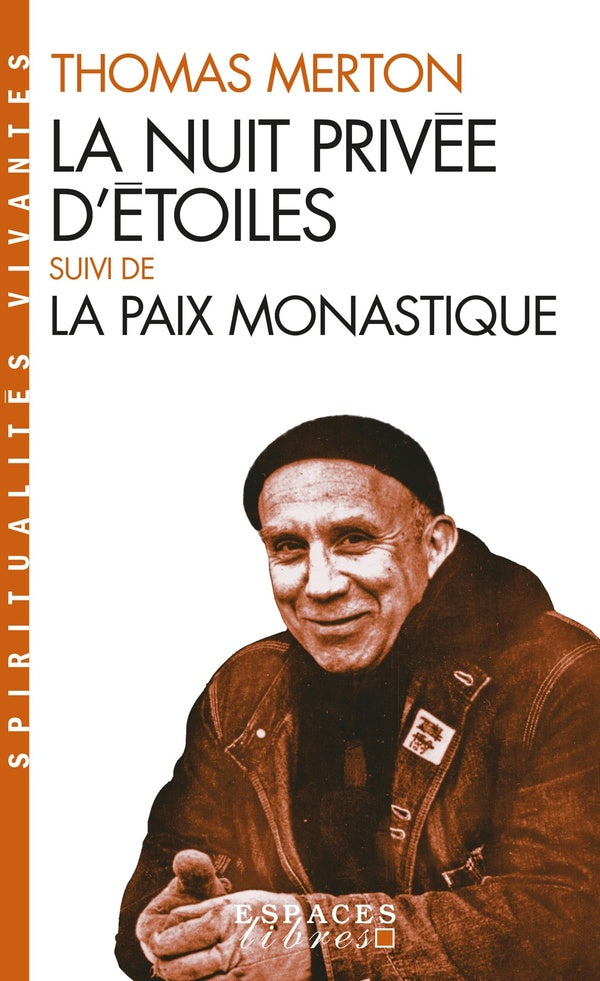 La nuit privée d'étoiles ; la paix monastique