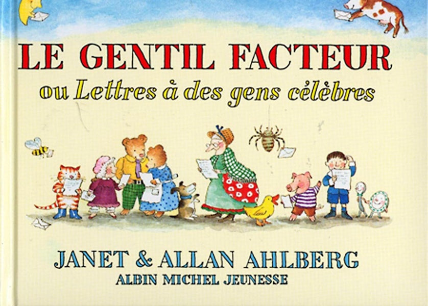 Le gentil facteur ou lettres à des gens célèbres