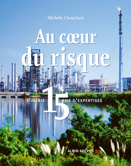 Au coeur du risque ; lineris, 15 ans d'expertises
