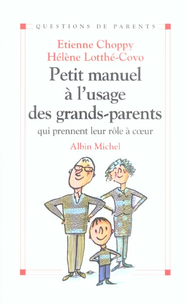 Petit manuel à l'usage des grands-parents : qui prennent leur rôle à coeur