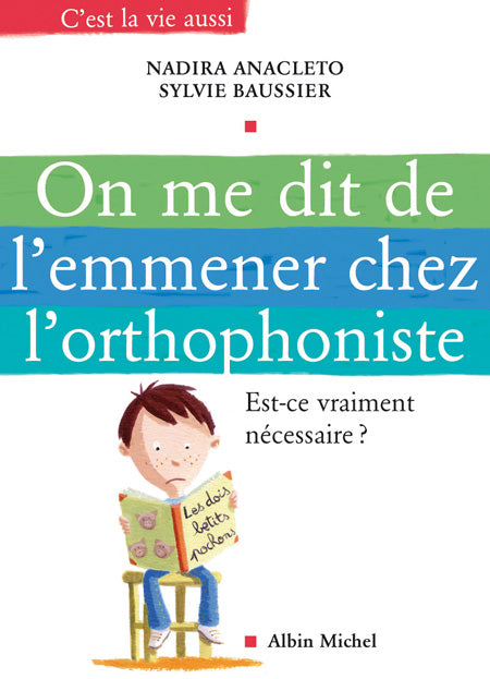 On me dit de l'emmener chez l'orthophoniste