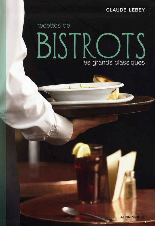Recettes de bistrots ; les grands classiques