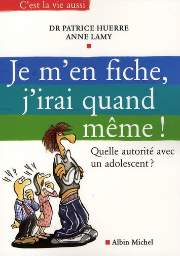 Je m'en fiche, j'irai quand même ; quelle autorité avec un adolescent?
