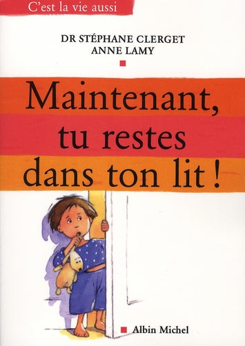 Maintenant, tu restes dans ton lit ! comment retrouver des nuits calmes ?