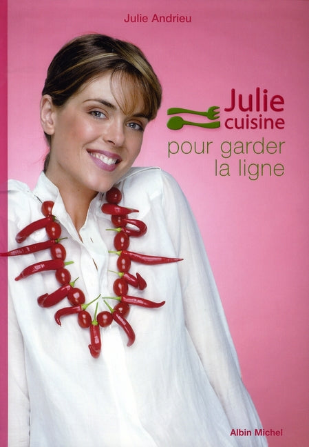 Julie cuisine pour garder la ligne